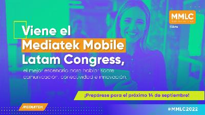 MediaTek Mobile Latam Congress 2022: c'est l'avenir de la technologie et de la connectivité en Amérique latine