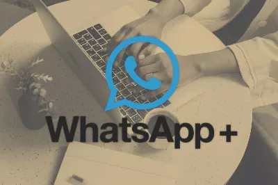Comment savoir si une personne possède WhatsApp plus ?