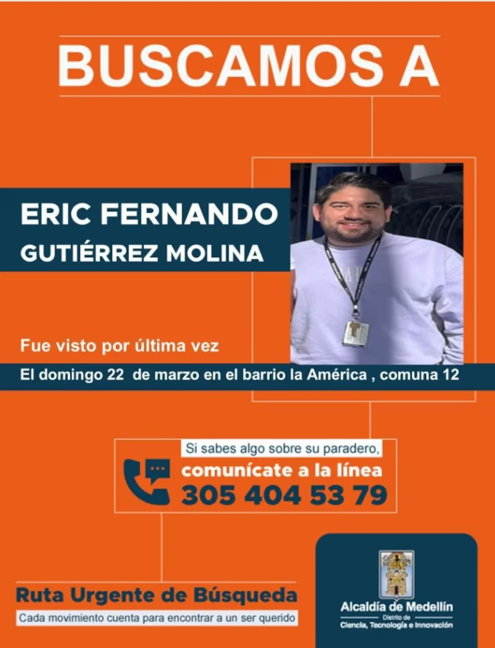 En Colombie, la ligne (+57) 305 404 5379 a été activée pour que toute personne l'ayant vu puisse fournir des détails afin de retrouver le plus rapidement possible le citoyen salvadorien Eric Fernando Gutiérrez Molina - crédit Mairie de Medellín